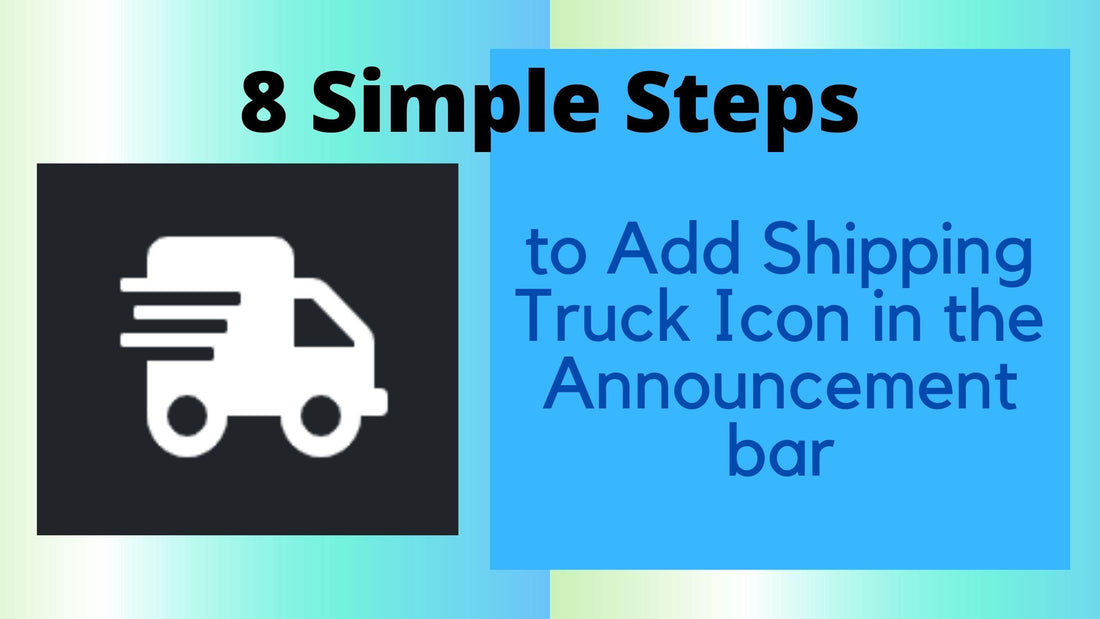 8 Simple Steps to add Shipping Truck Icon in the Announcement Bar in Shopify - Made4uo - Great Gift Deals