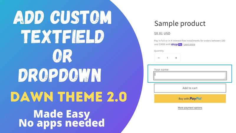 Add Custom Textfield / Dropdown in Dawn Theme Shopify 2.0 - No APP needed