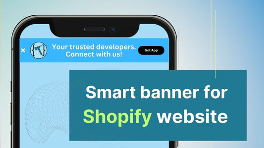 Creating a Smart Banner for Your Mobile Shopify Website