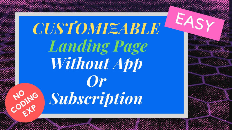 Customizable Landing Page with a Changeable Section - NO App or Subscription