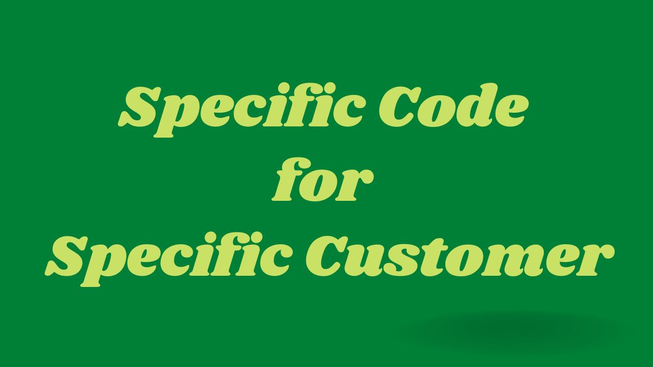 Specific Code For Customers
